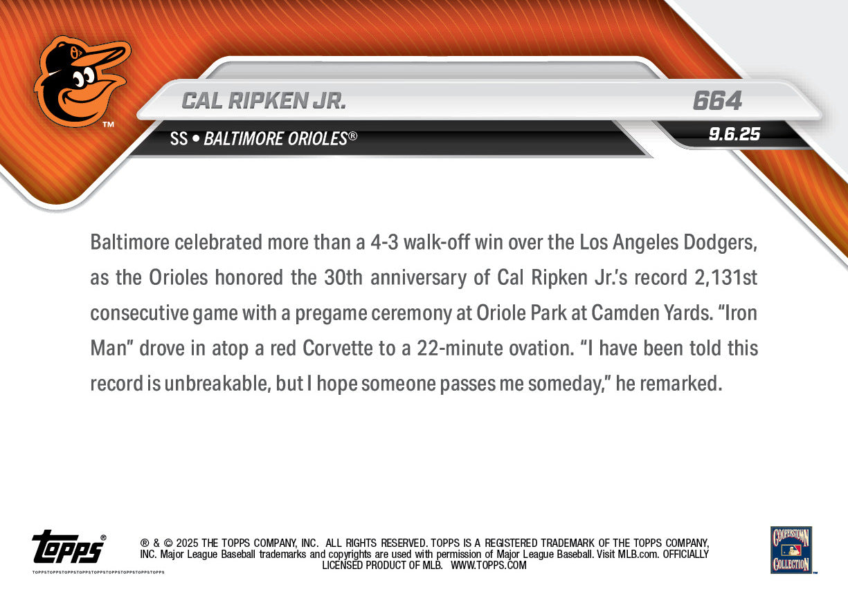 Cal Ripken Jr. - 2025 MLB Topps NOW® - Card 664 - LOOK FOR AUTOS